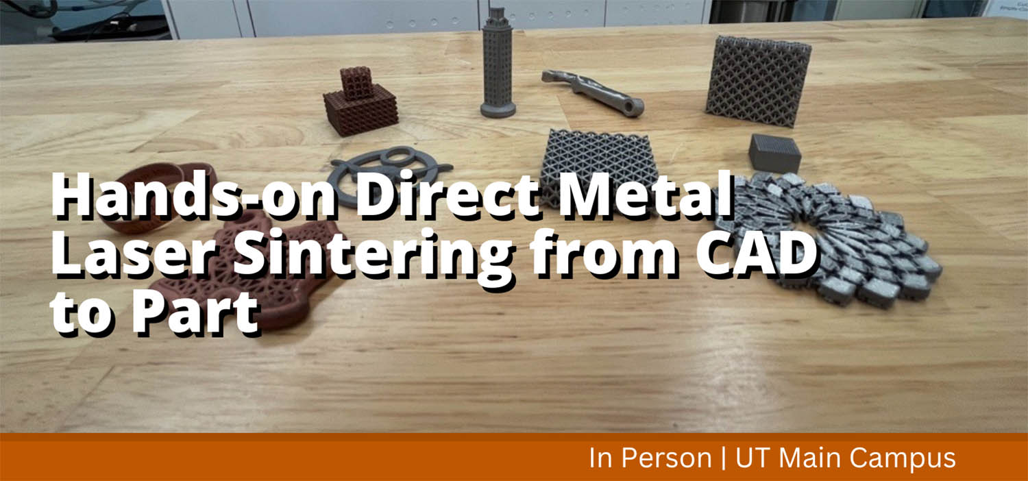 Hands-on Direct Metal Laser Sintering from CAD to Part