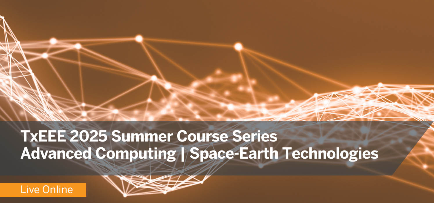 TxEEE Training Academy 2025 Summer Course Series